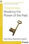 Kay Arthur, Kay/ Lawson Arthur, Bj Lawson, David Lawson - Forgiveness: Breaking the Power of the Past