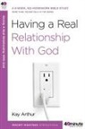 Kay Arthur - Having a Real Relationship with God