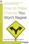 Kay Arthur, Kay/ Lawson Arthur, Bj Lawson, David Lawson - How to Make Choices You Won't Regret