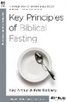 Kay Arthur, Kay/ Delacy Arthur, Pete De Lacy, Pete Delacy - Key Principles of Biblical Fasting