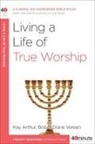 Kay Arthur, Kay/ Vereen Arthur, Bob Vereen, Diane Vereen - Living a Life of True Worship
