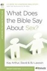 Kay Arthur, Kay/ Lawson Arthur, Bj Lawson, David Lawson - What Does the Bible Say About Sex?