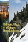 Committee on Hydrologic Impacts of Fores, Committee on Hydrologic Impacts of Forest Manageme, Committee on Hydrologic Impacts of Forest Management, Division On Earth And Life Studies, National Research Council, Water Science And Technology Board - Hydrologic Effects of a Changing Forest Landscape