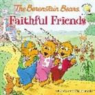 Jan Berenstain, Jan &amp; Mike Berenstain, Jan/ Berenstain Berenstain, Mike Berenstain - The Berenstain Bears Faithful Friends