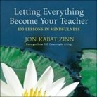 KABAT ZINN JON, Jon Kabat-Zinn, Jon Kabat-Zinn, Hor Tuck Loon - Letting Everything Become Your Teacher