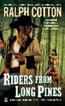 Ralph Cotton - Riders From Long Pines