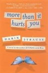 Darin Strauss - More Than It Hurts You