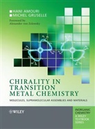 Amouri, H Amouri, Han Amouri, Hani Amouri, Hani (Laboratoire De Chimie Inorganique) G Amouri, Hani Gruselle Amouri... - Chirality in Transition Metal Chemistry