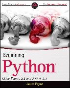 Arthur Griffith,  Payne, James Payne - Beginning Python - Using Python 2.6 and Python 3.1