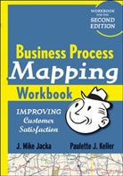 J Jacka, J Mik Jacka, J Mike Jacka, J. Mike Jacka, J. Mike Keller Jacka, Jacka J. Mike... - Business Process Mapping Workbook