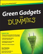 Joe Hutsko, Hutsko Joe, Tom Zeller - Green Gadgets for Dummies