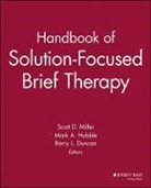 Karen Miller, S Miller, S. Hubble Miller, Scott D. Miller, Scott D. Hubble Miller, MILLER S HUBBLE MARK DUNCAN... - Handbook of Solution-Focused Brief Therapy