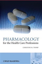 Christine Thorp, Christine M Thorp, Christine M. Thorp, Christine M. (School of Health and Social S Thorp, Christine M. (School of Health and Social Studies Thorp, CM Thorp - Pharmacology for the Health Care Professions