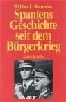 Walther L. Bernecker - Spaniens Geschichte seit dem Bürgerkrieg