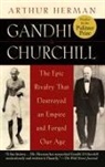 Arthur Herman - Gandhi & Churchill