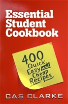 Cas Clarke - Essential Student Cookbook
