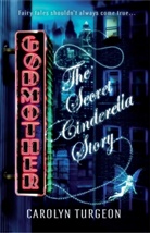Carolyn Turgeon, Turgeon Carolyn - Godmother: The Secret Cinderella Story