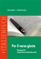 Giuli Angelini, Giulia Angelini, Elisabetta Fontana - Per il verso giusto. Übungsbuch für fortgeschrittene Italienischlernende