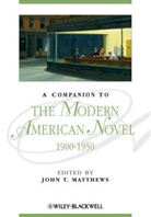 J Matthews, John T. Matthews, John T. (Boston University) Matthews, MATTHEWS JOHN T, John T. Matthews, Matthews John T.... - COMPANION TO MODERN AMERICAN NOVE