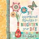 Lori Siebert, Lori Siebert, Hope Lyda - 101 Inspirational Thoughts to Brighten Your Day