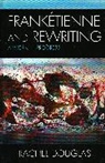 Rachel Douglas - Franketienne and Rewriting