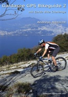 Andreas Albrecht, Andreas L Albrecht, Andreas L. Albrecht - Gardasee GPS Bikeguide 2