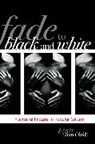 Erica Chito Childs - Fade to Black and White