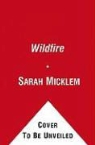 Sarah Micklem - Wildfire