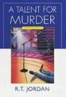 R. T. Jordan, Richard Tyler Jordan - A Talent for Murder