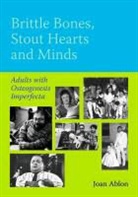 Joan Ablon - Brittle Bones, Stout Hearts and Minds