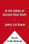James Burke, James Lee Burke - In the Valley of Ancient Rain Gods