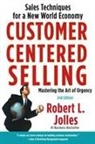 Rob Jolles, Robert L. Jolles - Customer Centered Selling