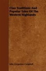 John Gregorson Campbell - Clan Traditions and Popular Tales of the Western Highlands