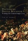 Eric A Seibert, Eric A. Seibert, Eric a Siebert, Eric A. Siebert, Eric A Seibert, Eric A. Seibert - Disturbing Divine Behavior