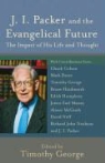 Timothy F. George, Timothy George - J. I. Packer and the Evangelical Future