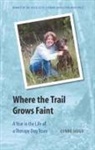 Lynne Hugo - Where the Trail Grows Faint