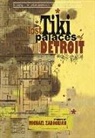 Michael Zadoorian - The Lost Tiki Palaces of Detroit