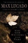 Max Lucado - When God Whispers Your Name