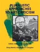 Doug Blandy, Blandy &amp; Congdon, Doug Blandy, Kristin G. Congdon - Pluralistic Approaches to Art Criticism