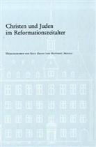 Rolf Decot, Matthieu Arnold, Rolf Decot - Christen und Juden im Reformationszeitalter