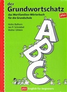 Heiko Balhorn, Jan P. Schniebel, Walter Uihlein - Der Grundwortschatz plus. Rätsel, Reime, Ringelnattern für Rätselratten und ABC-Schützen zur Arbeit mit dem 'Grundwortschatz'