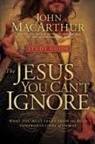John MacArthur, John F. MacArthur, John Jr. Macarthur - The Jesus You Can't Ignore
