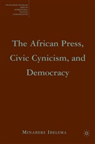 M Ibelema, M. Ibelema, Minabere Ibelema - African Press, Civic Cynicism, and Democracy