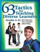 Bob Algozzine, Bob Campbell Algozzine, Pam Campbell, Adam Wang, Bob Algozzine, Pamela Campbell... - 63 Tactics for Teaching Diverse Learners, Grades 6-12