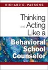 Richard D. Parsons, Richard D. Parsons - Thinking and Acting Like a Behavioral School Counselor