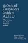 Silvia L. Deruvo, Richard A. Lougy, Richard A. Deruvo Lougy, David Rosenthal, David/ Deruvo Rosenthal, MD David Rosenthal... - School Counselor''s Guide to Adhd