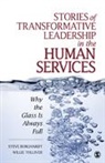 Stephen Burghardt, Stephen F. Tolliver Burghardt, Steve Burghardt, Steve Tolliver Burghardt, Willie Tolliver, Willie/ Burghardt Tolliver - Stories of Transformative Leadership in the Human Services
