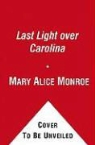 Mary Alice Monroe - Last Light over Carolina