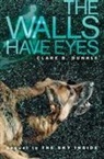 Clare B Dunkle, Clare B. Dunkle - The Walls Have Eyes