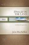 John MacArthur, John F. MacArthur, John Macithur - Finally in the Land